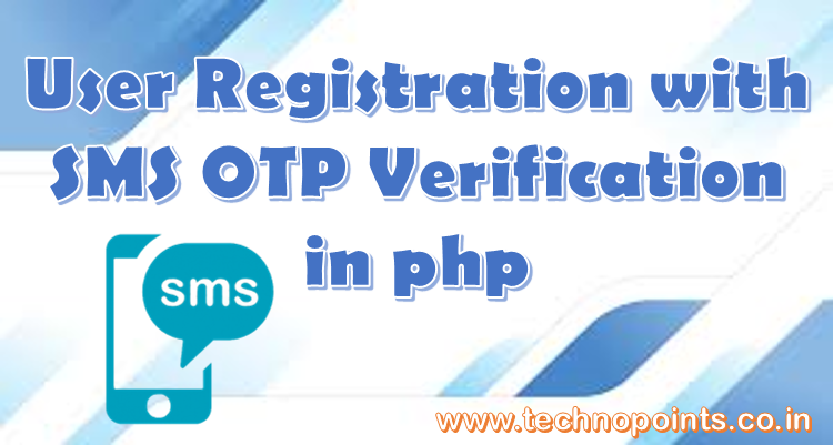 user-registration-with-sms-otp-verification-in-php-technopoints